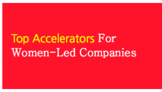 Top business accelerators for women-led companies