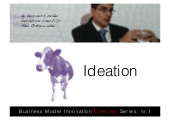 Business Model Exercise Series : nr.1 - ideation